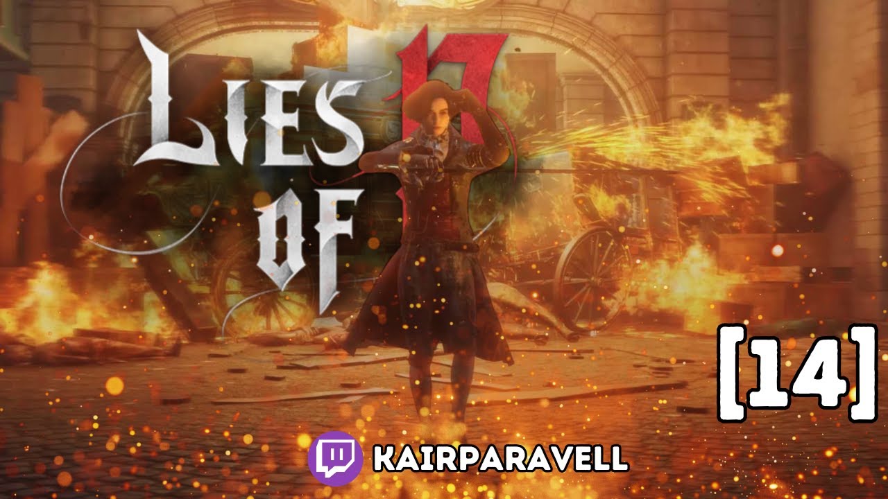 [14] LIES OF P [1. Run] 🦋 | CLOWNS müssen BRENNEN! 🔥 | kairPARAvell