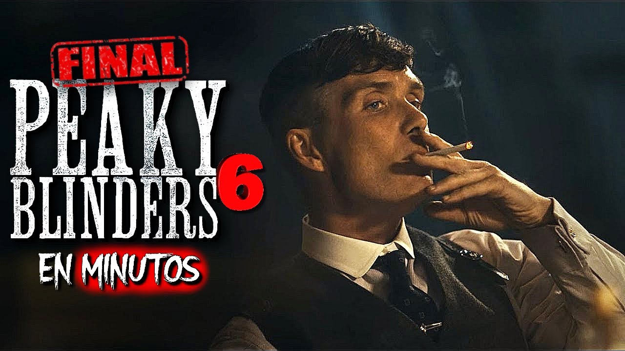 Peaky Blinders (Temporada 6) RESUMEN EN 28 MINUTOS
