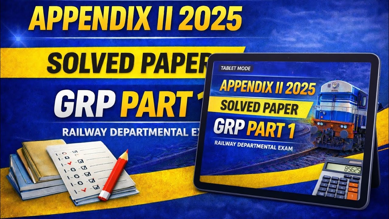 Appendix II (2A) Exam 2025 Solved Paper GRP+Expenditure+Traffic+Workshop+establishmemt&PF Part-1