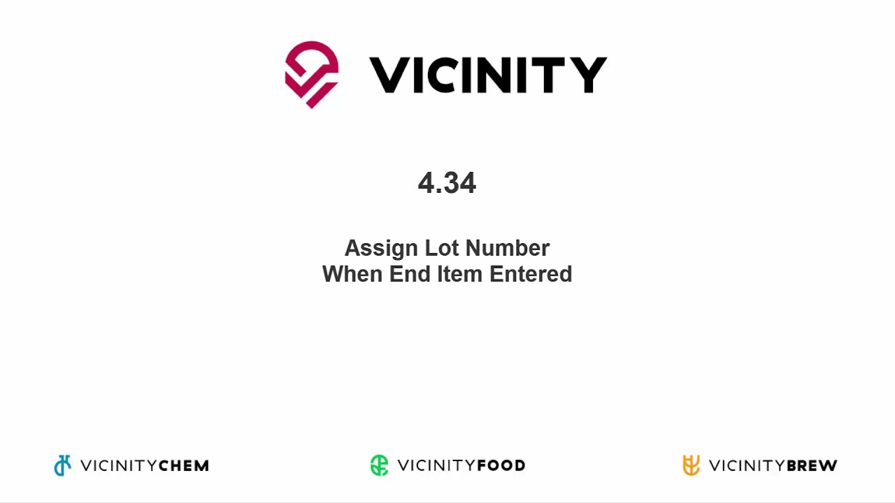 Vicinity Software - 4.34 Assign Lot Number When End Item Entered - batch processing software