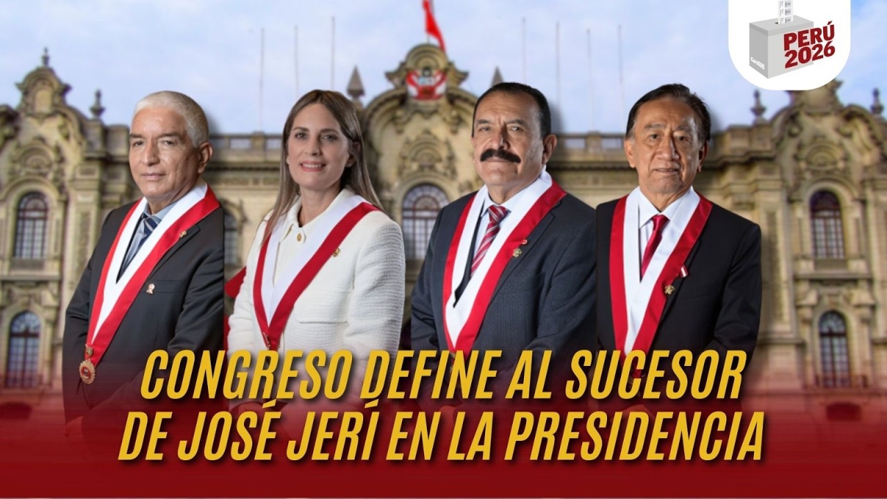 CONGRESO DEFINE AL SUCESOR DE JOSÉ JERÍ EN LA PRESIDENCIA | PERÚ 2026