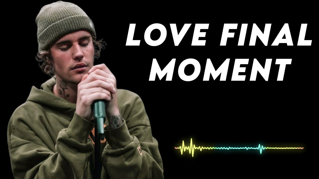 Justin bieber - Love Final Movement