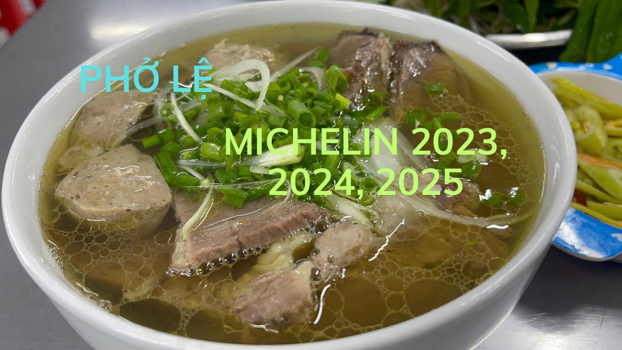 Tô phở khiến Michelin phải ghi danh 3 năm liền - phở Lệ quận 5. 