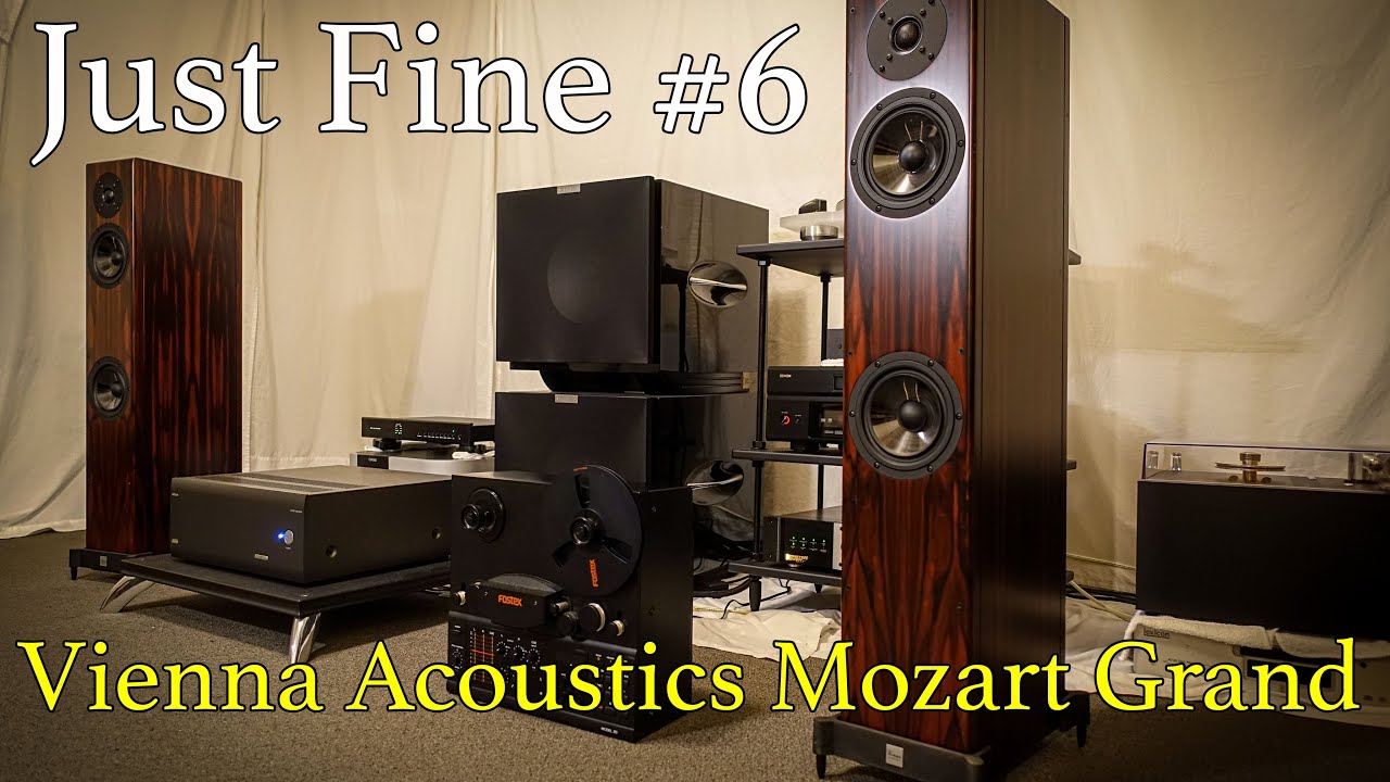 Just Fine Ep. 6: Vienna Acoustics Mozart Grand Loudspeakers