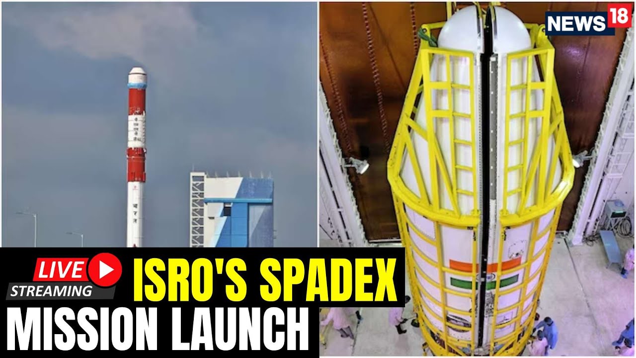 ISRO SpadeX Mission Live | ISRO SpadeX PSLV-C60 Launch | ISRO SpadeX Docking | ISRO Rocket Launch