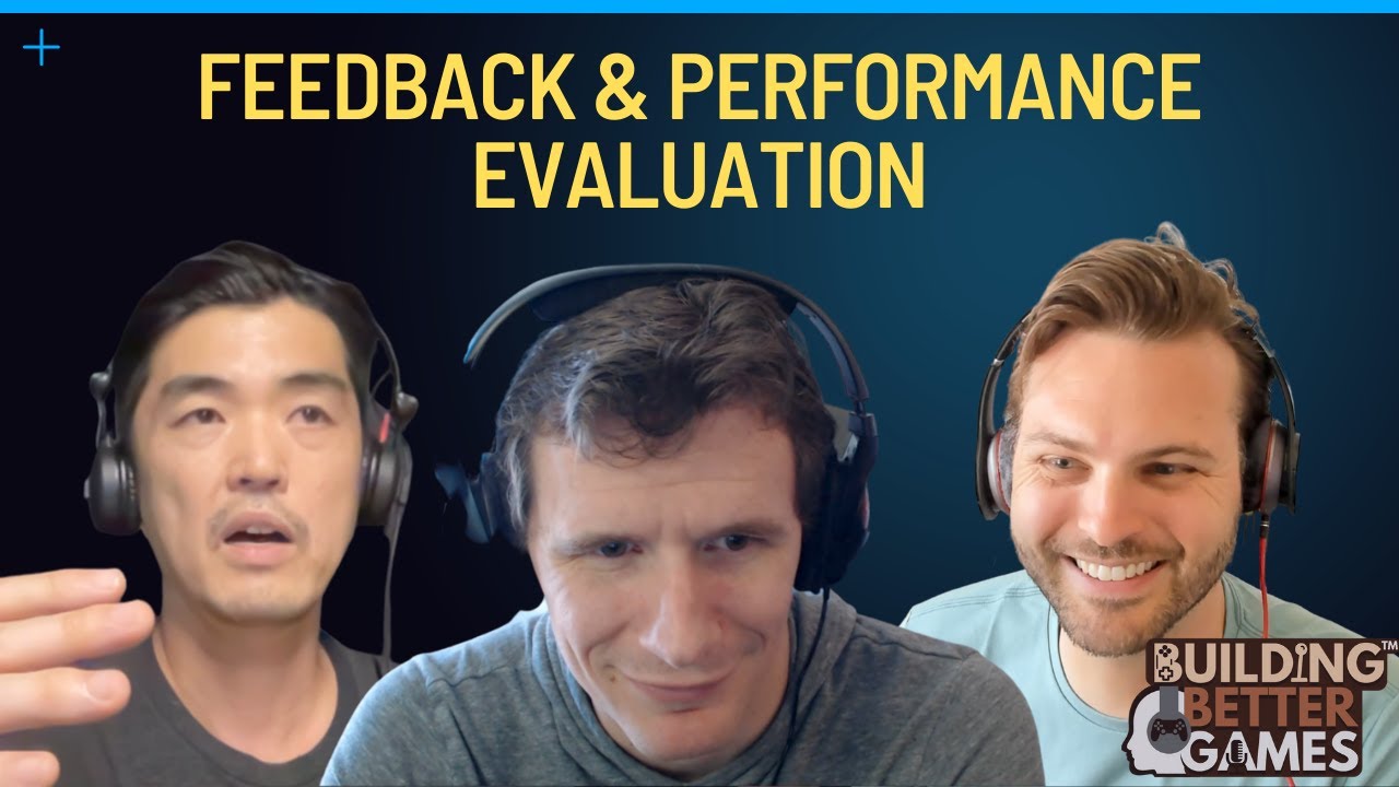Feedback & Performance Evaluation | ft. Ben Carcich & Aaron Smith from Building Better Games