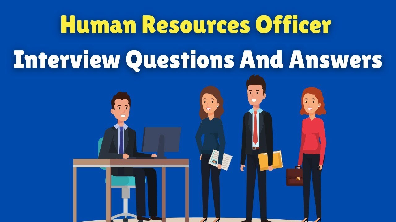 Human Resources Officer Interview Questions And Answers