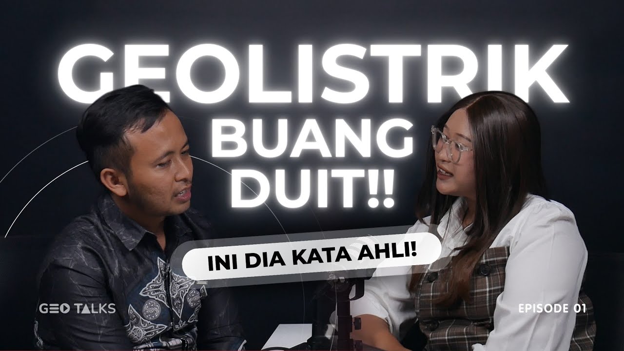 JANGAN SAMPAI RUGI!! GEOLISTRIK BUANG-BUANG DUIT, INI KATA AHLI!