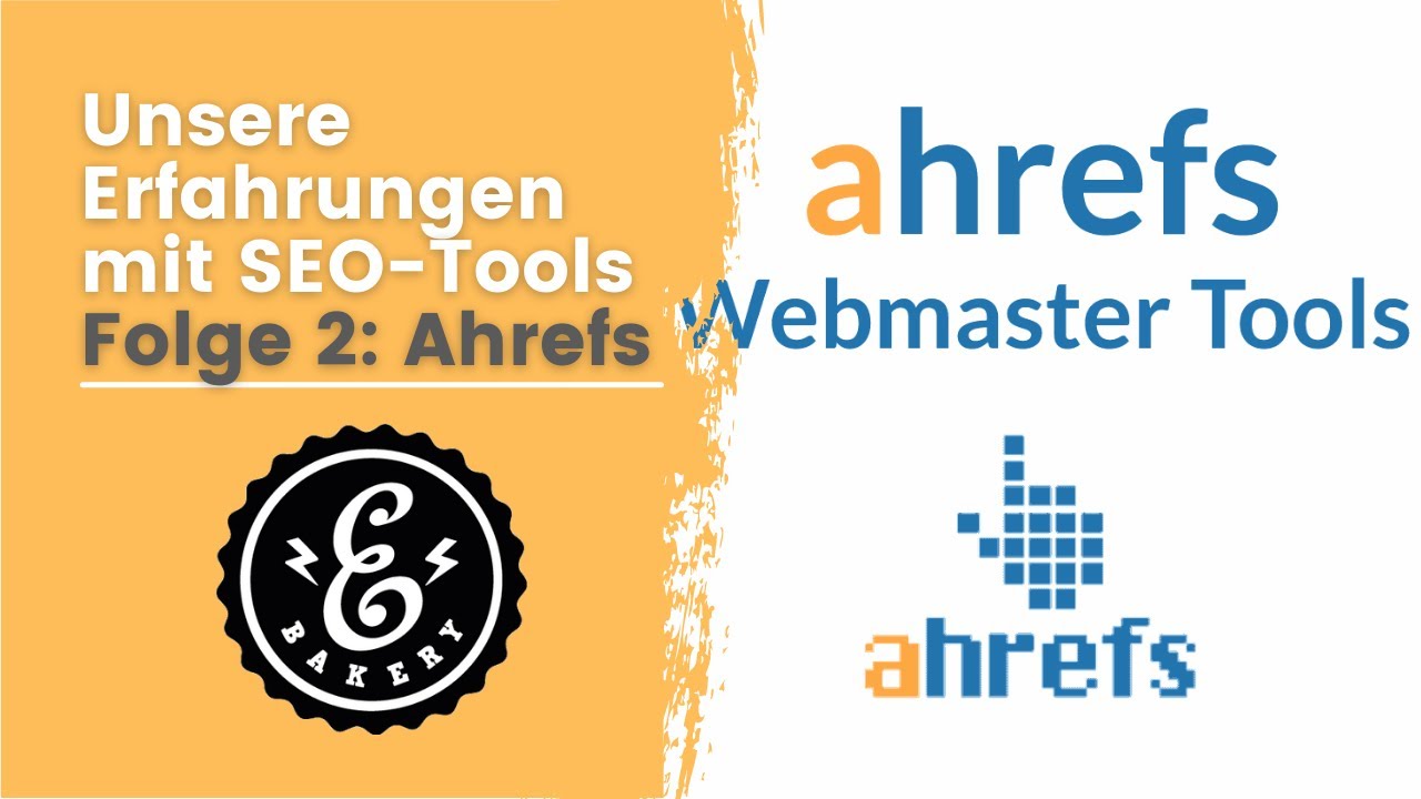 eBakery - Unsere Erfahrungen mit SEO Tools - Folge 2: Ahrefs | SEO Tutorial