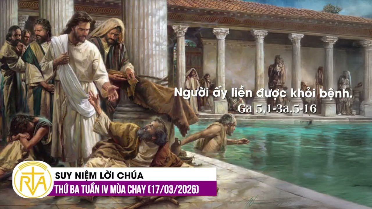 Suy Niệm Lời Chúa, Thứ Ba Tuần IV Mùa Chay (17/03/2026)