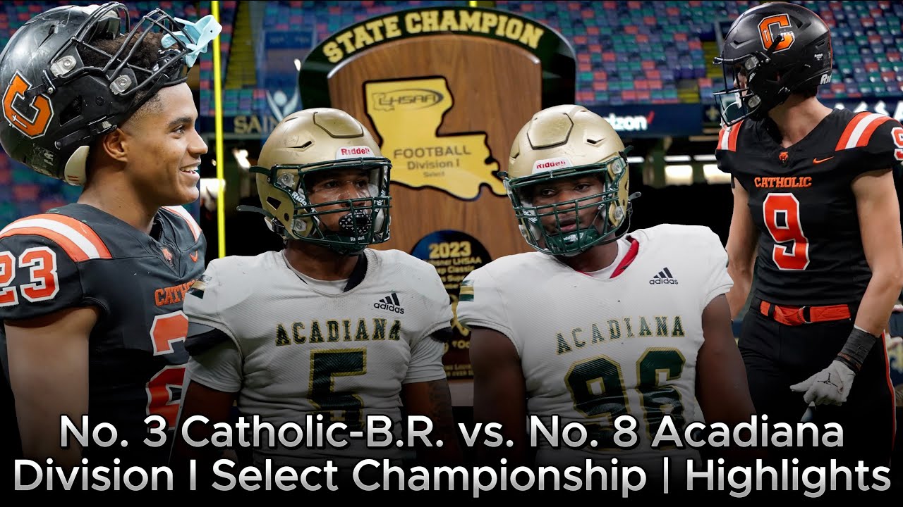 No. 3 Catholic-BR vs. No. 8 Acadiana (HIGHLIGHTS) || Louisiana Powerhouses Battle for State Title! 🏆
