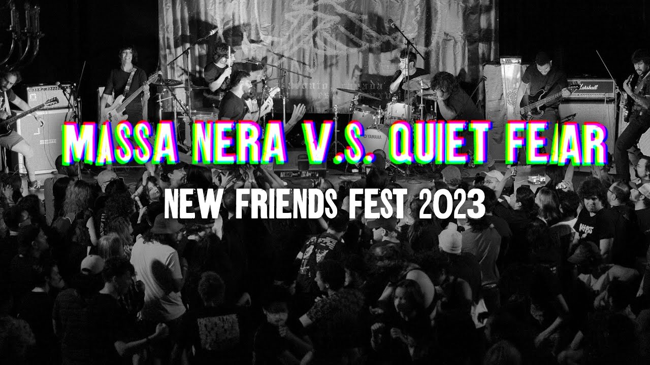 MASSA NERA v.s. QUIET FEAR - New Friends Fest 2023