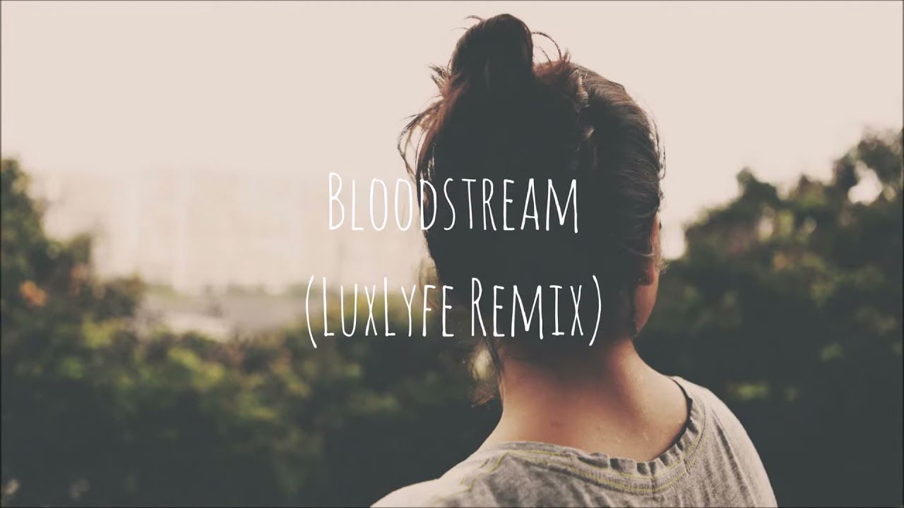 The Chainsmokers   Bloodstream LuxLyfe Remix