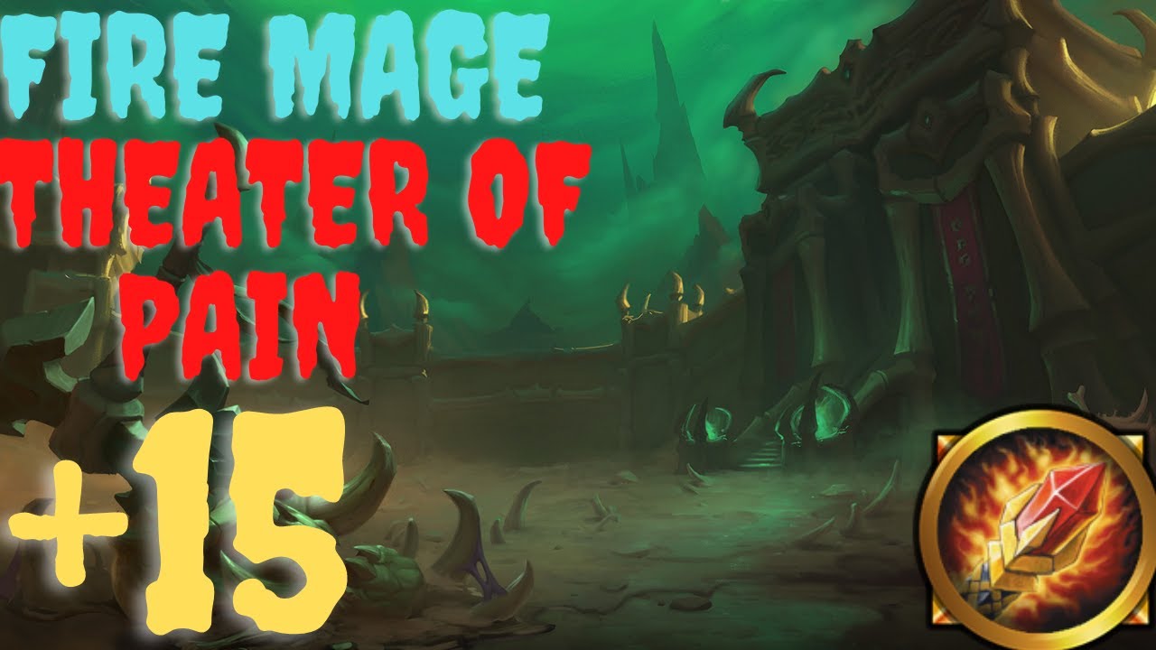 Theater Of Pain +15 Mythic Plus Fire Mage Season 1 Shadowlands