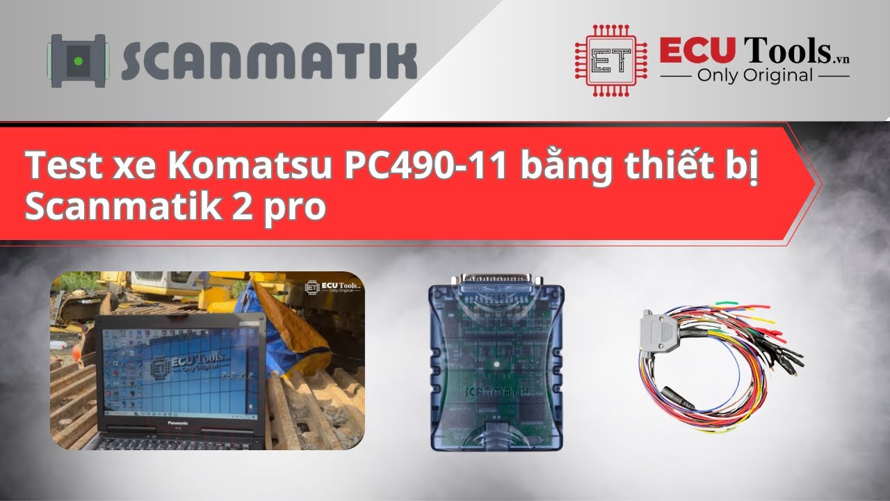 Testing a Komatsu PC490-11 with Scanmatik 2 Pro | ECUTools Vietnam