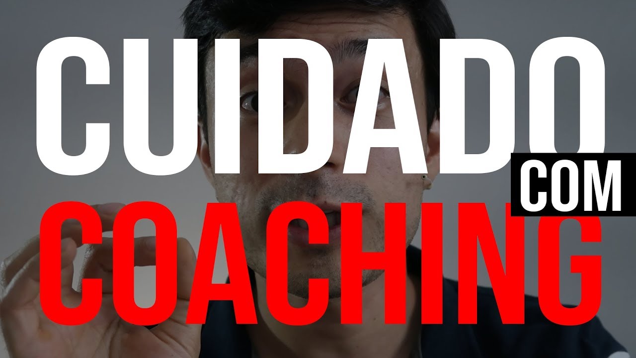 COACHING pode ACABAR com a sua VIDA | Veja os PERIGOS