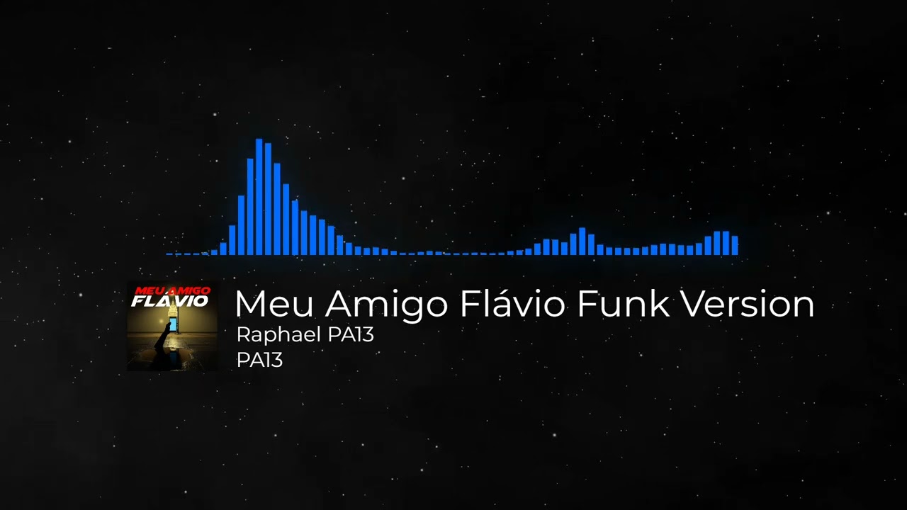 Meu Amigo Flávio Funk Version - Raphael PA13