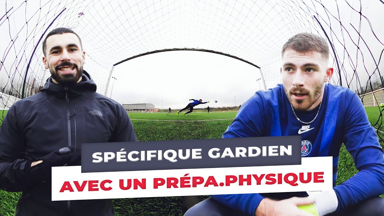SPÉCIFIQUE GARDIEN AVEC UN PREPA.PHYSIQUE