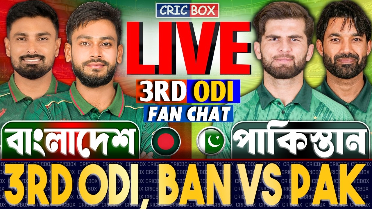 BAN vs PAK LIVE, 3rd Odi | বাংলাদেশ বনাম পাকিস্তান | Bangladesh vs Pakistan Live Score & FanChat 1
