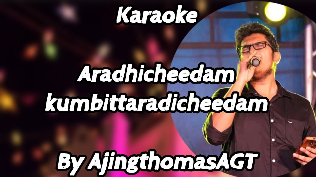 Aradhicheedam kumbittaradicheedam karaoke by AjingthomasAGT [S1]