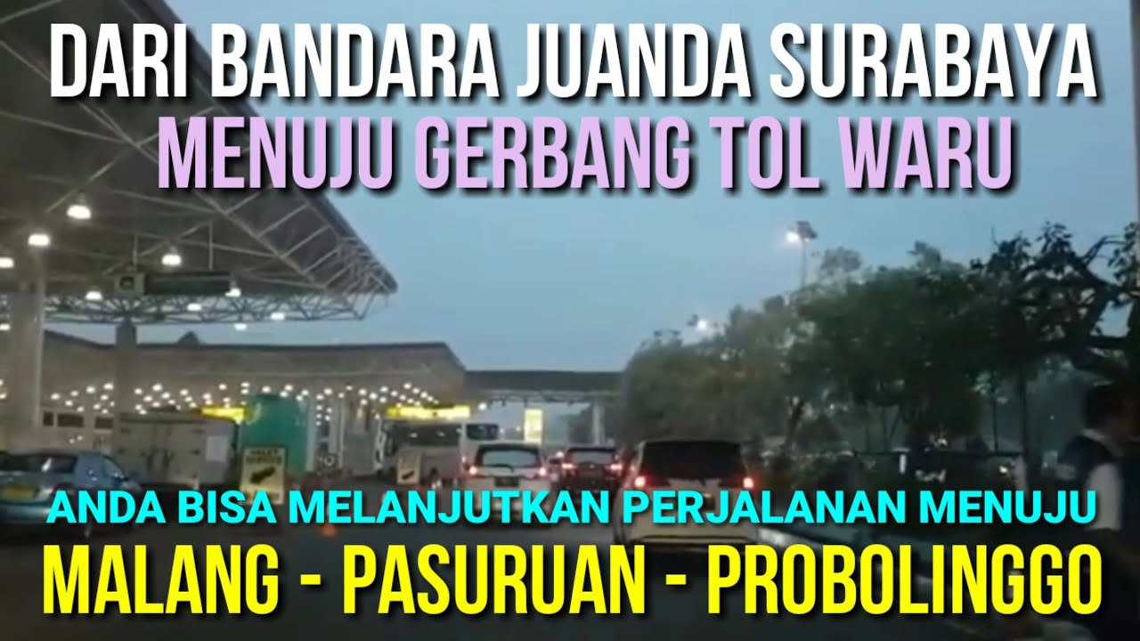 DARI BANDARA JUANDA SURABAYA MENUJU PASURUAN - MALANG - PROBOLINGGO LEWAT TOL WARU