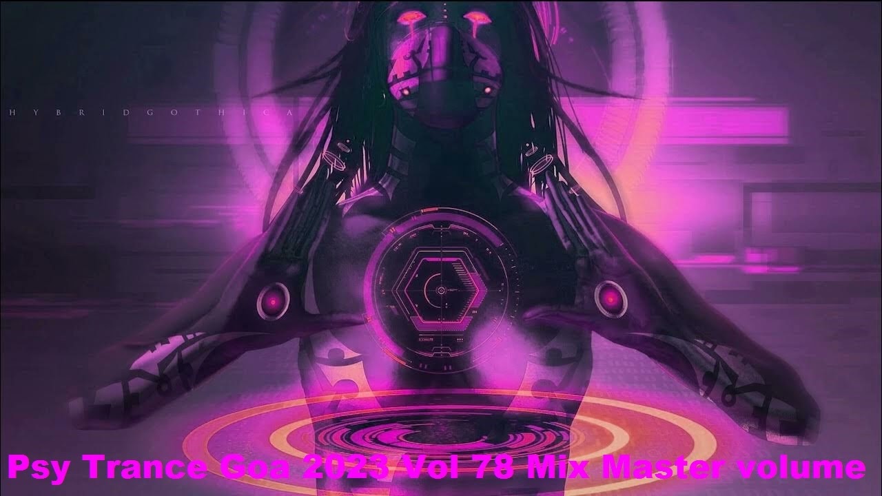 Psy Trance Goa 2023 Vol 78 Mix Master volume