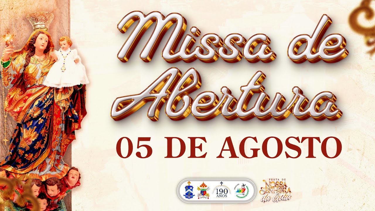 SANTA MISSA DE ABERTURA DA FESTA N.S. DA GUIA  - 05/08/2025