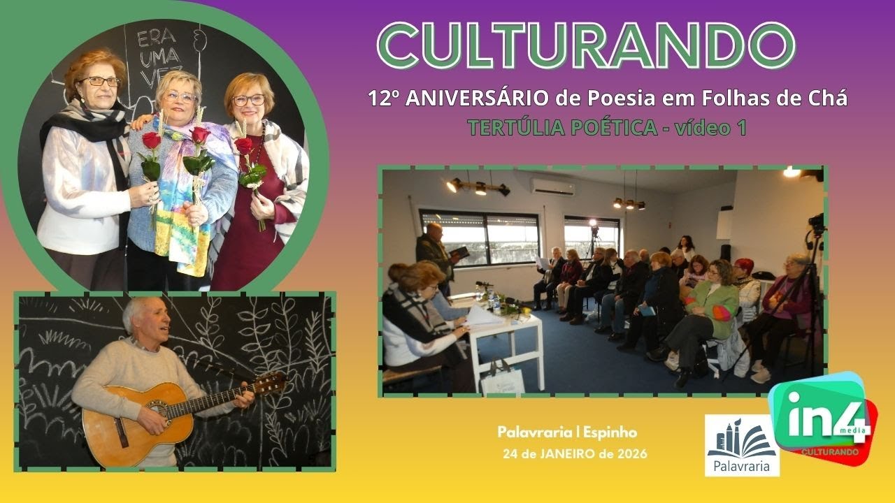 12º Aniversário | Tertúlia Poética - Poesia em Folhas de Chá | Vídeo1