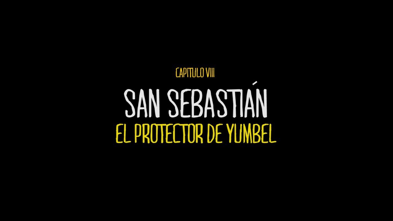 Capítulo VIII San Sebastián: El protector de Yumbel