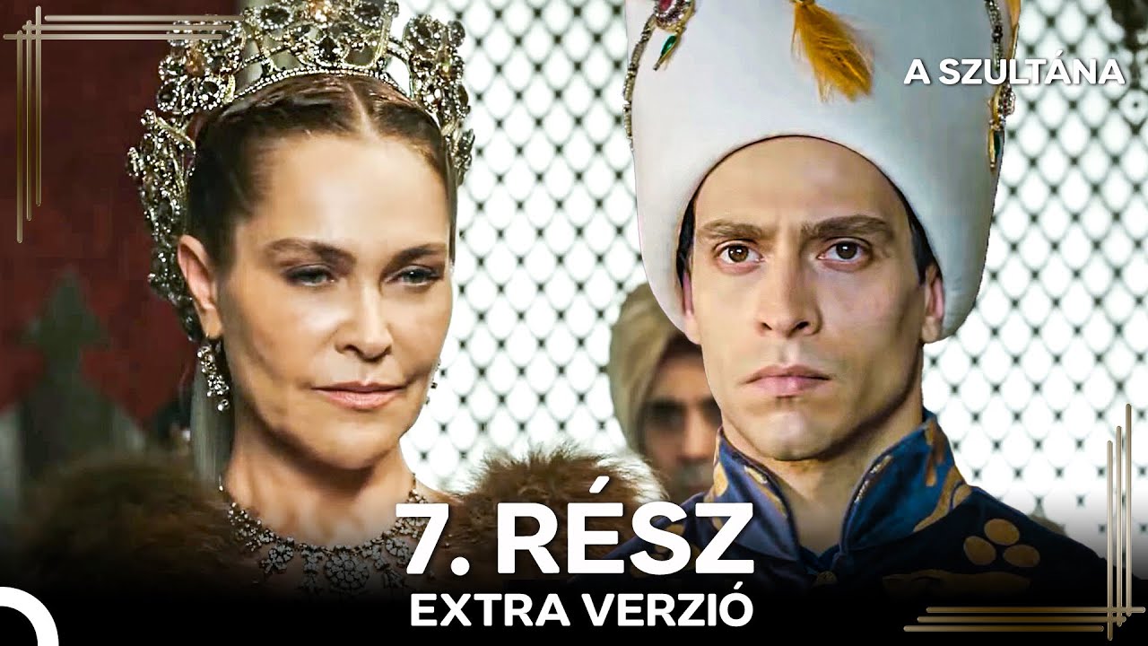 A Szult&aacute;na 7. R&eacute;sz (Magyar Szinkron) (Extra Verzi&oacute;)