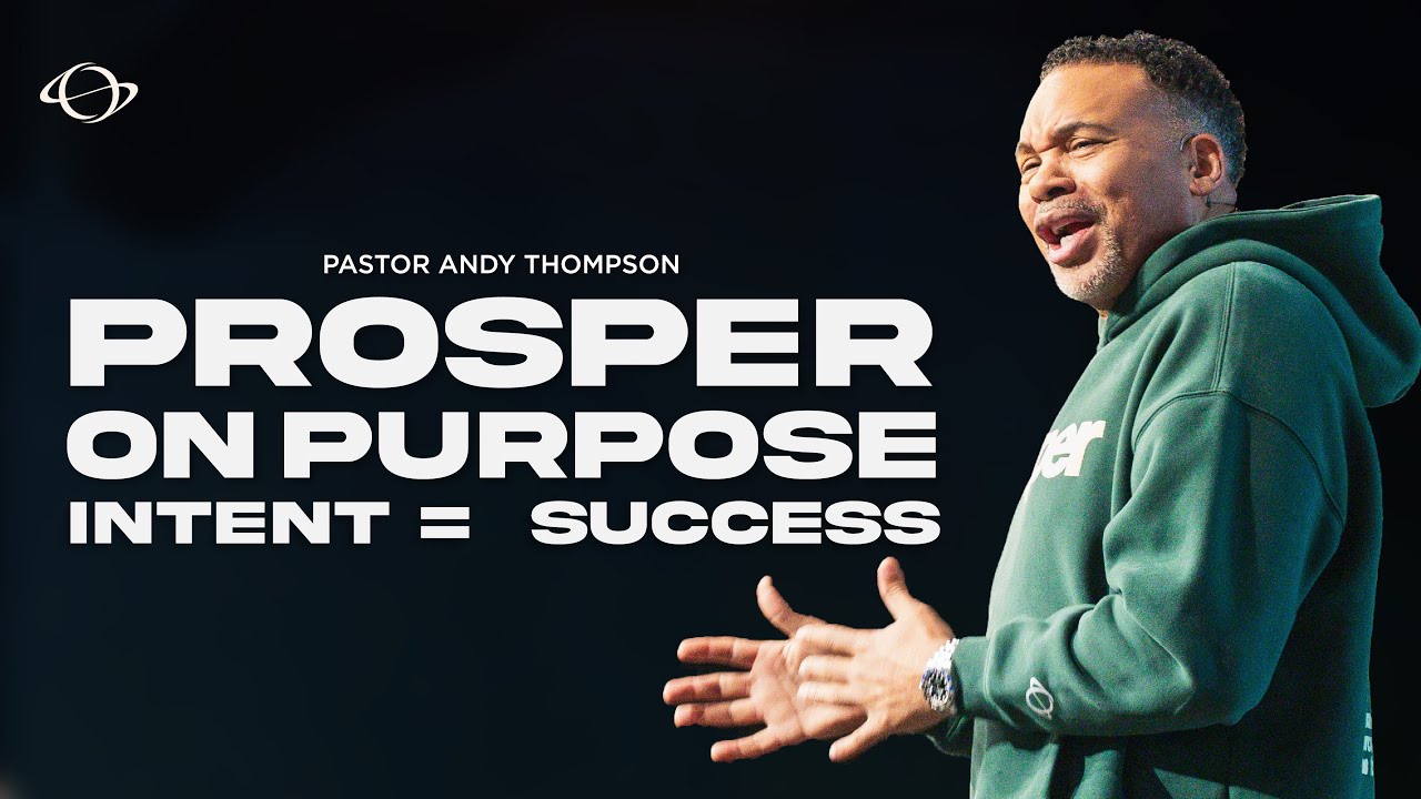 Pastor Andy Thompson | Prosper on Purpose: Intent = Success | 3.08.26