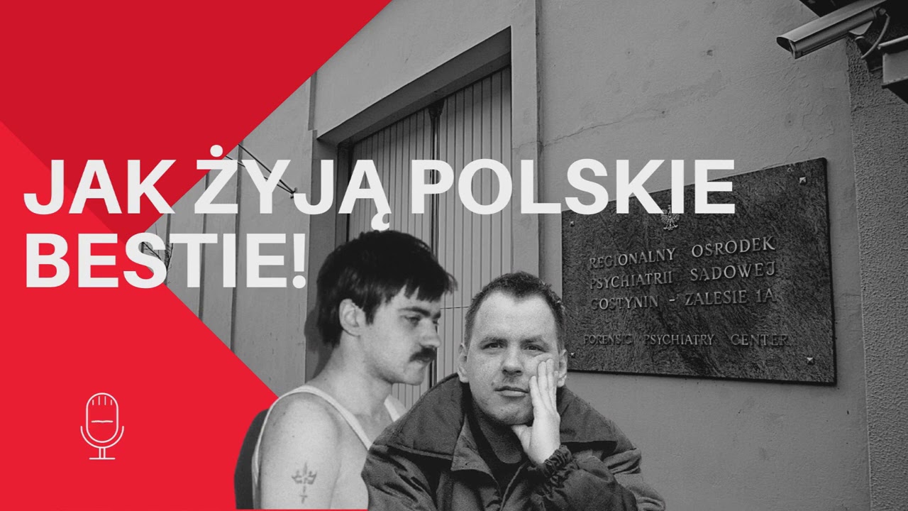 Jak Żyją Polskie Bestie - Prawda o ośrodku w Gostyninie (Podcast2020)