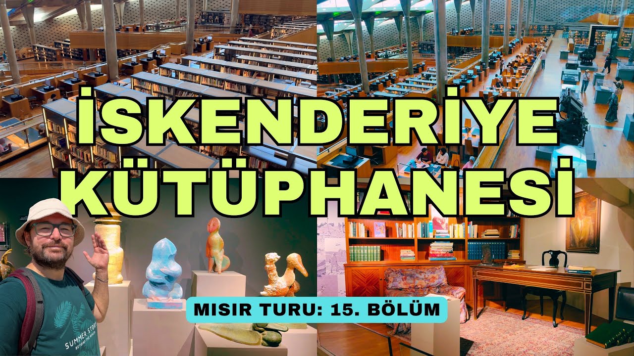İskenderiye Kütüphanesi ⎮ Mısır Turu: 15. Bölüm