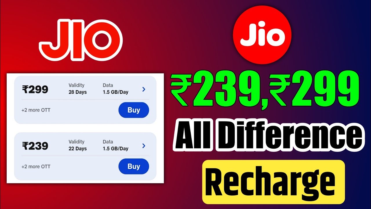 Jio ₹299 Vs ₹239 Recharge Plan All Details And Velidity 🔥 | Jio Plans Details