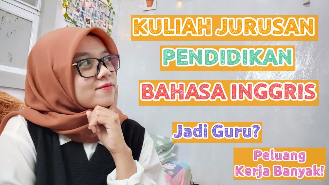 Kuliah Jurusan Pendidikan Bahasa Inggris | Sharing Session