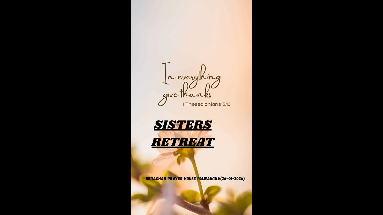 SISTER'S RETREAT (26-01-2026) - Berachah Prayer House - Paloncha