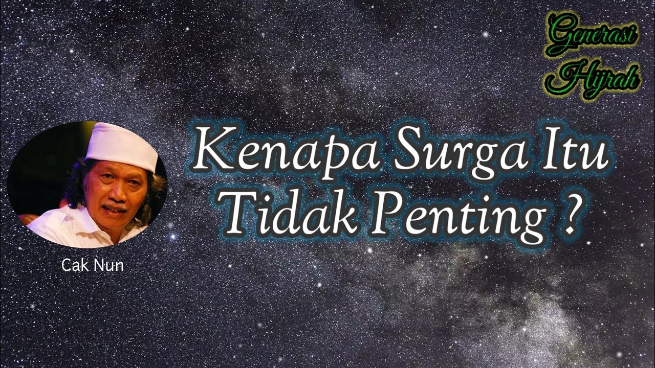 Kenapa Surga Tidak Penting | Cak Nun