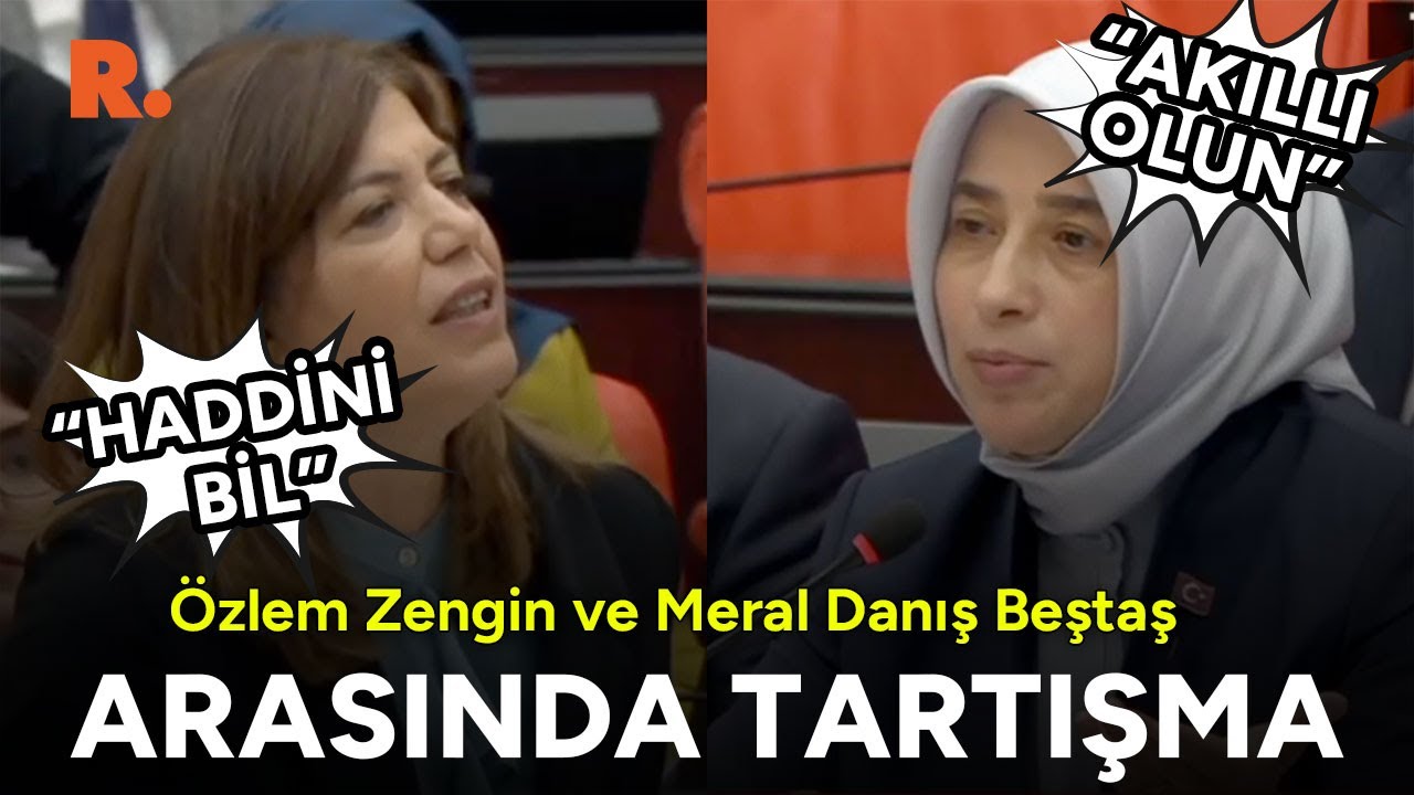 Özlem Zengin ile Meral Danış Beştaş arasında Meclis'i karıştıran gerginlik! 