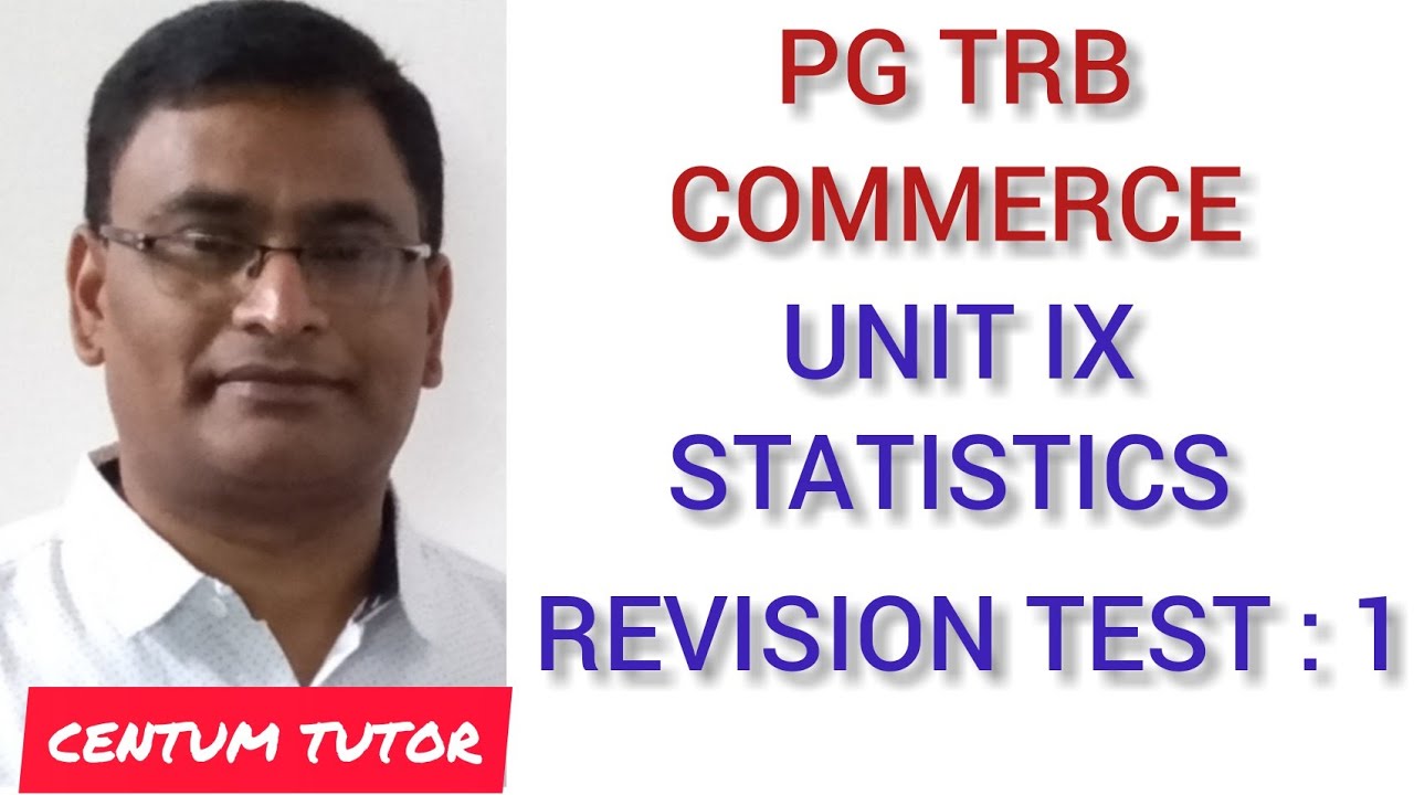 PG TRB COMMERCE UNIT IX STATISTICS REVISION TEST NO : 1