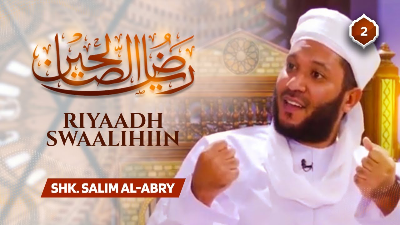 [2] RIYAADH SWAALIHIIN | HAKI ZA MUISLAM KWA MUISLAM MWENZAKE | SHK. SALIM AL-ABRY