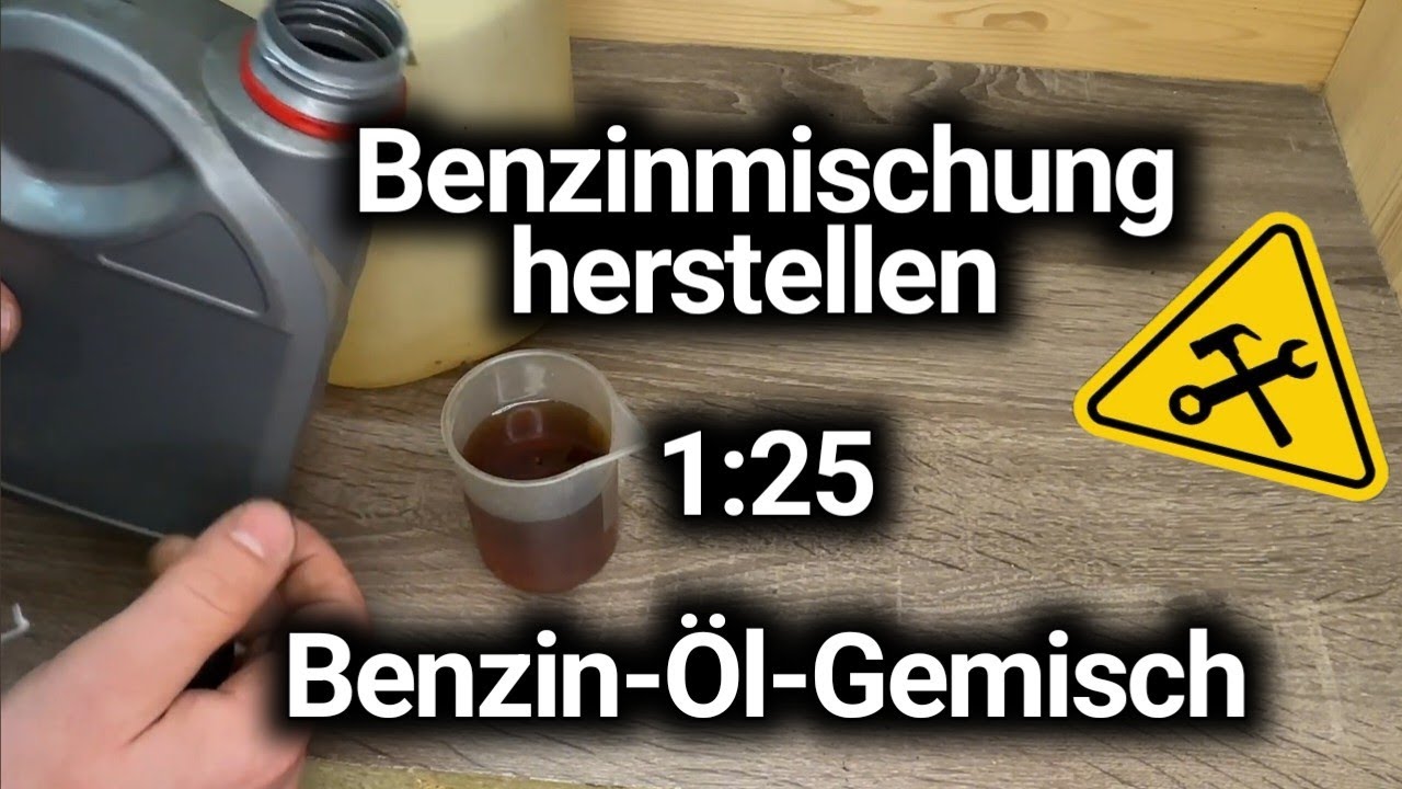 Benzin mischen 1 zu 25 - Benzinmischung 1:25 herstellen - Benzin-&Ouml;l Gemisch - Anleitung