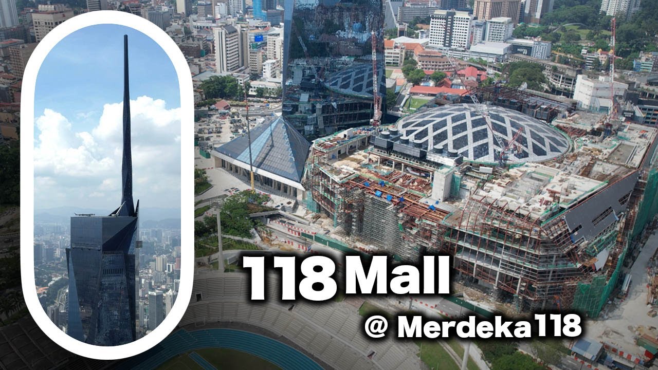 118Mall Merdeka 118 Kuala Lumpur - Development Update