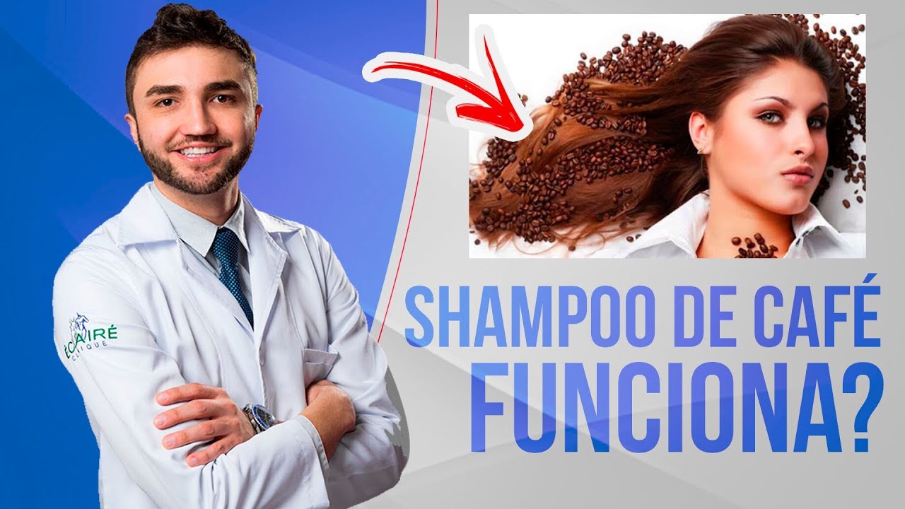 SHAMPOO DE CAFÉ FAZ O CABELO CRESCER? FUNCIONA? - Médico - CRMPR  30155
