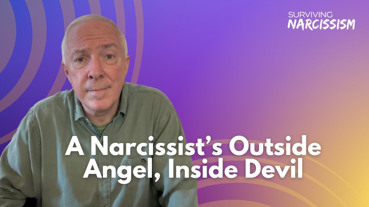 A Narcissist's Outside Angel, Inside Devil