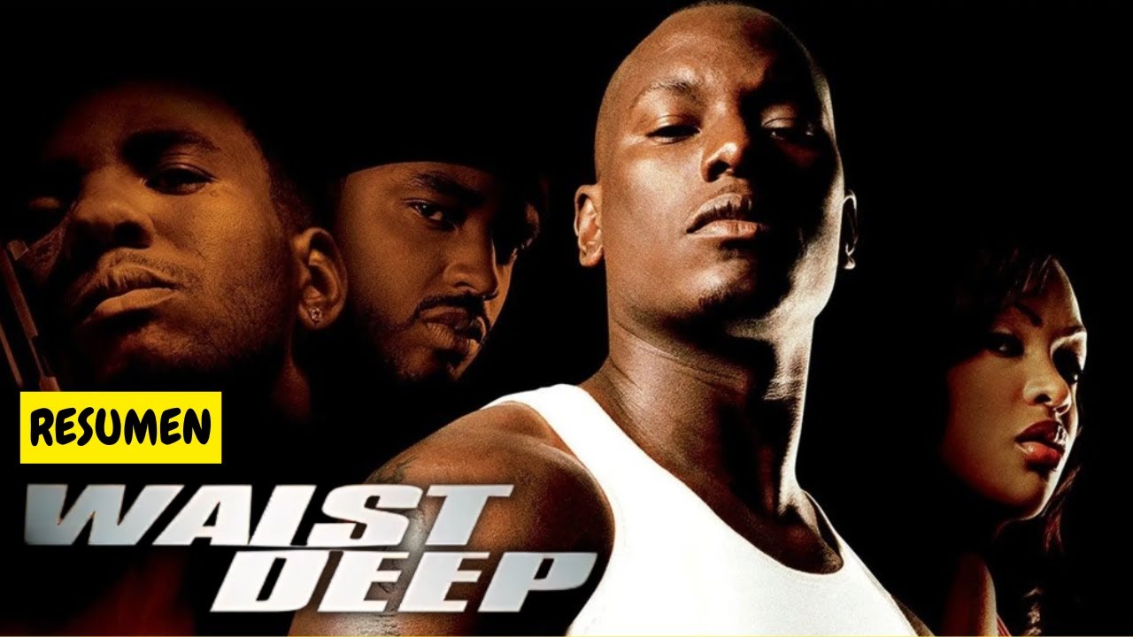 WAIST DEEP (RESUMEN)