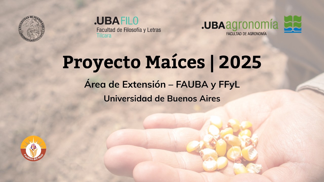 Proyecto Maíces 2025 - FAUBA y FFyL - UBA. Sede Tilcara