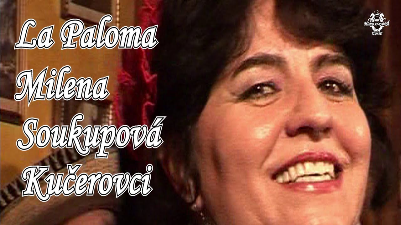 La Paloma - Kučerovci - Milena Soukupová