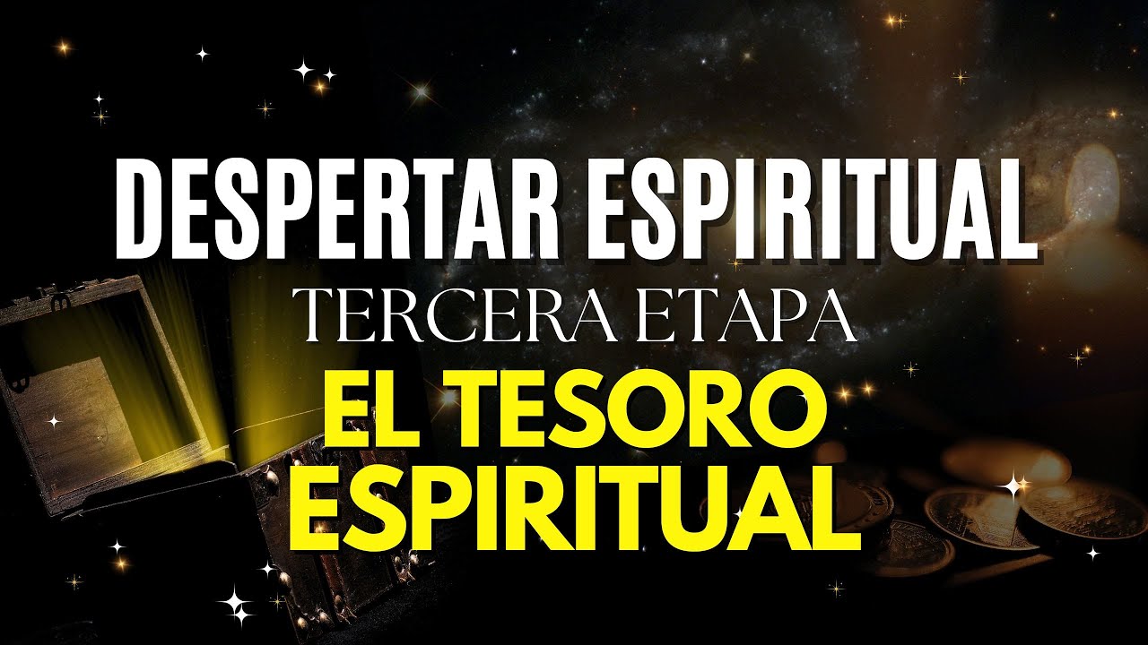 TERCERA ETAPA en el DESPERTAR ESPIRITUAL: EL TESORO ESPIRITUAL ✨