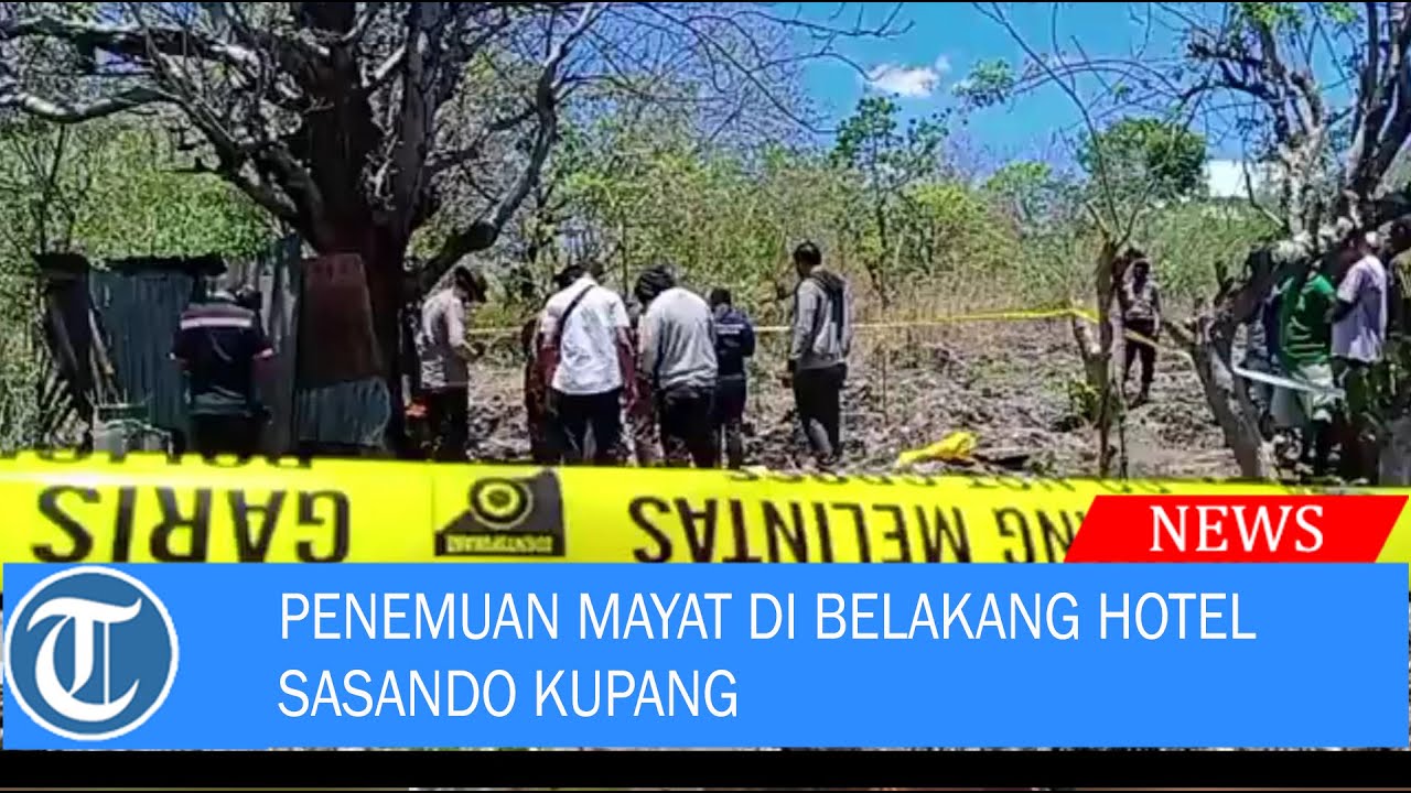 PENEMUAN MAYAT DI BELAKANG HOTEL SASANDO KUPANG