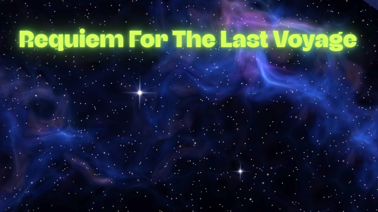 Requiem For The Last Voyage